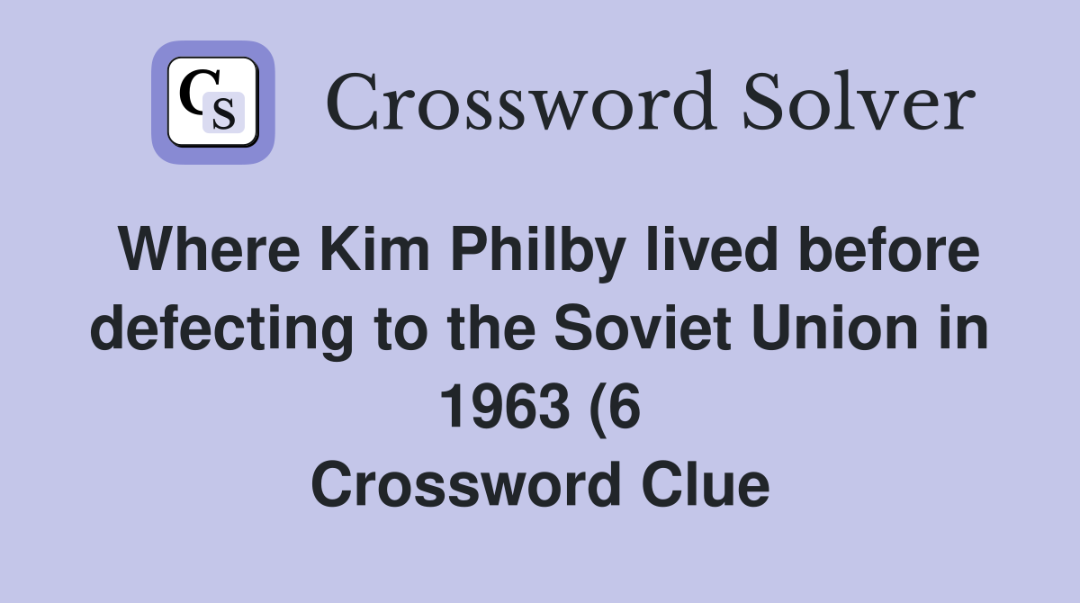 Where Kim Philby lived before defecting to the Soviet Union in 1963 (6 Where Kim Philby lived before defecting to the Soviet Union in 1963 (6